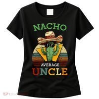 Nacho Average Uncle Funny Mexican Joke Women's T-Shirt thumb 0