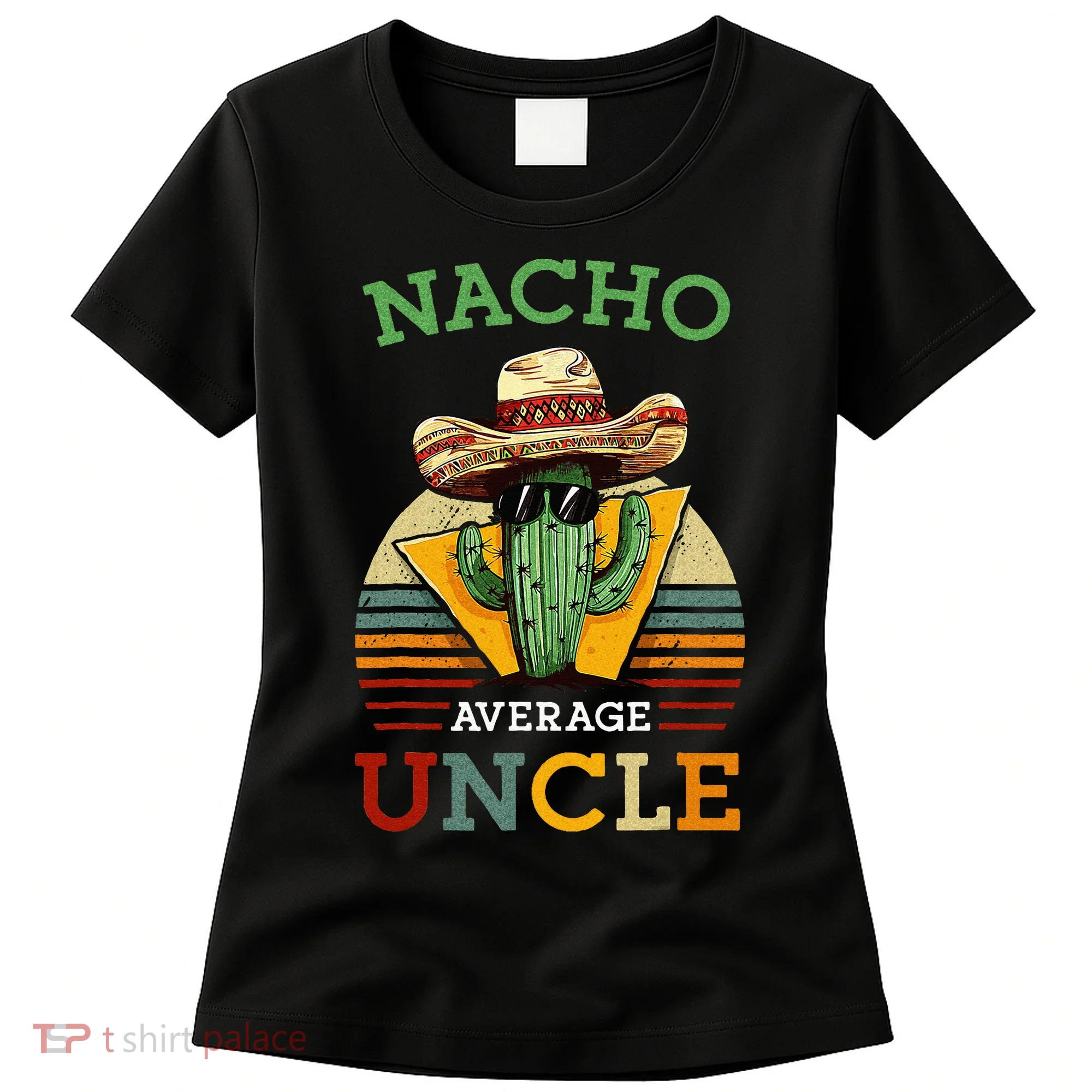 Nacho Average Uncle Funny Mexican Joke Women's T-Shirt