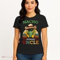 Nacho Average Uncle Funny Mexican Joke Women's T-Shirt thumb 4