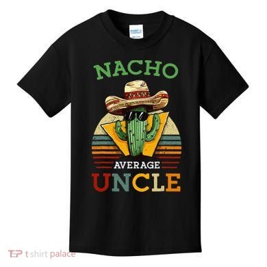 Nacho Average Uncle Funny Mexican Joke Kids T-Shirt