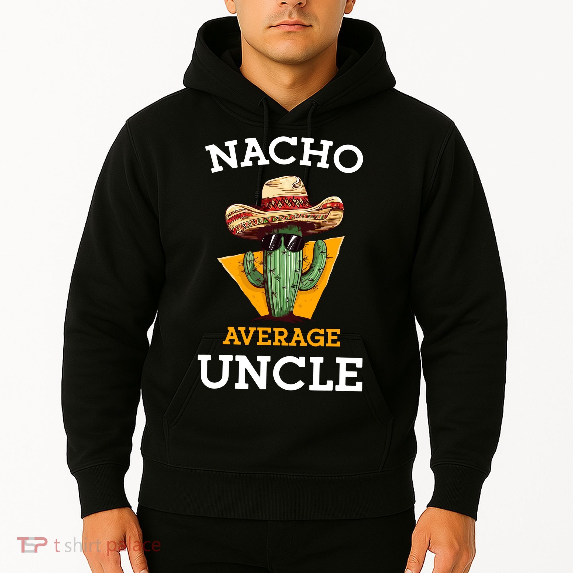 Nacho Average Uncle Funny Mexican Uncle Cactus Cinco De Mayo Hoodie