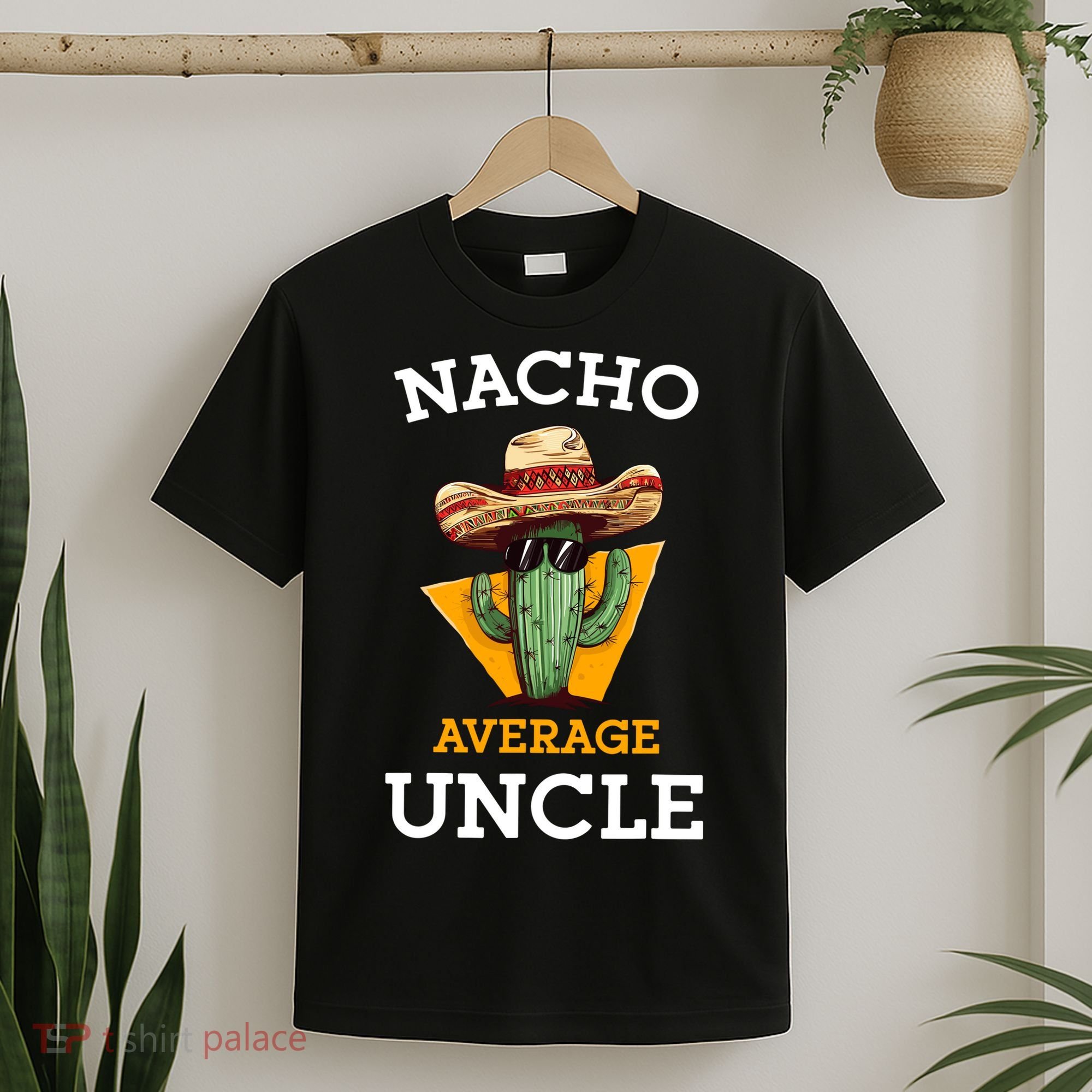 Nacho Average Uncle Funny Mexican Uncle Cactus Cinco De Mayo T-Shirt