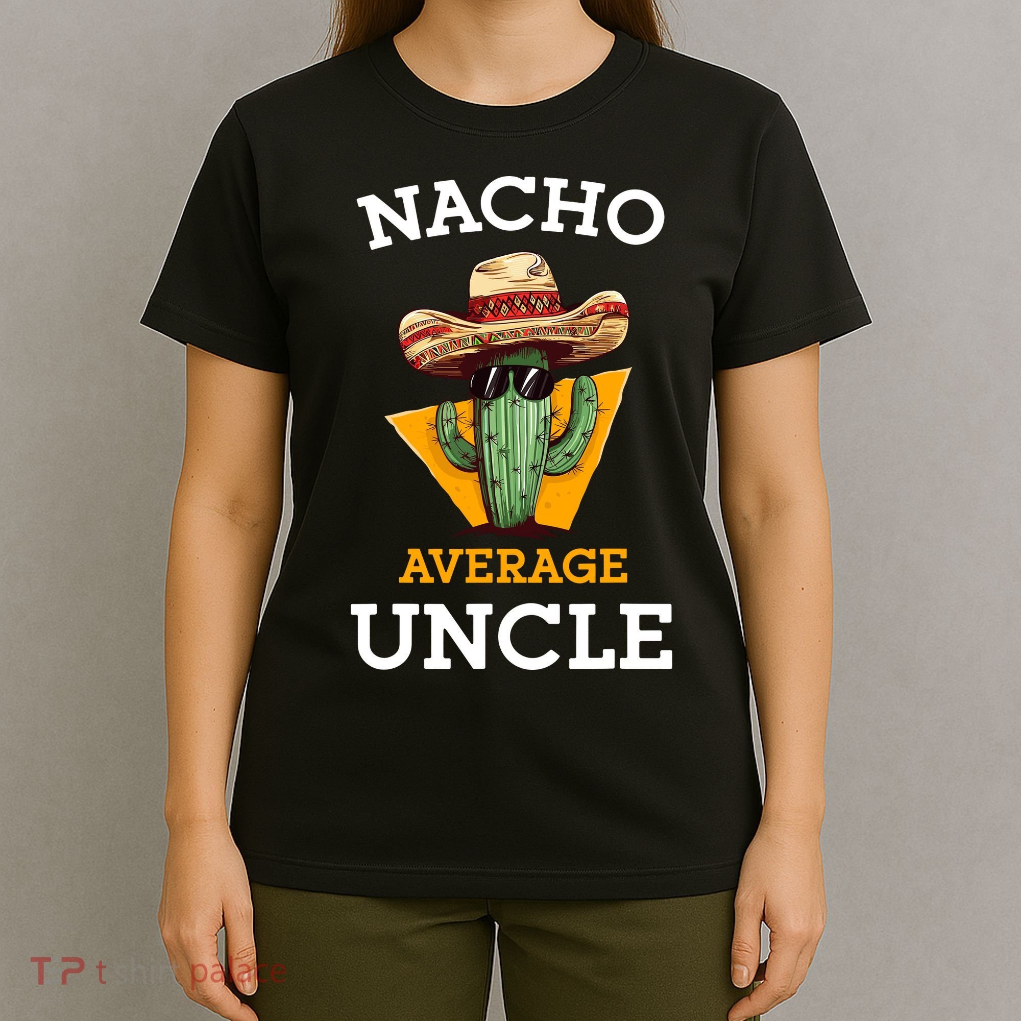 Nacho Average Uncle Funny Mexican Uncle Cactus Cinco De Mayo T-Shirt