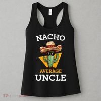 Nacho Average Uncle Funny Mexican Uncle Cactus Cinco De Mayo Women's Tank Top thumb 3