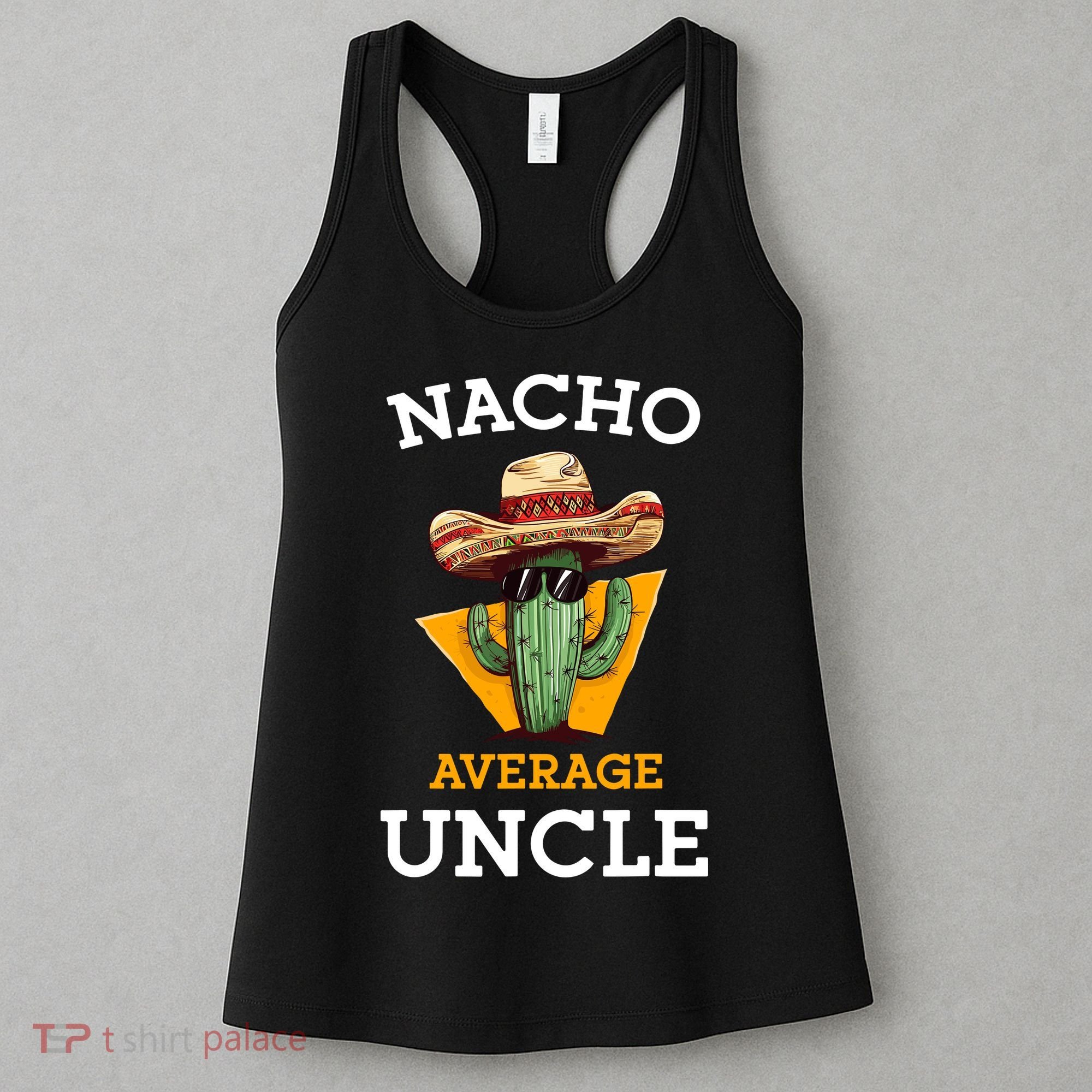 Nacho Average Uncle Funny Mexican Uncle Cactus Cinco De Mayo Women's Tank Top
