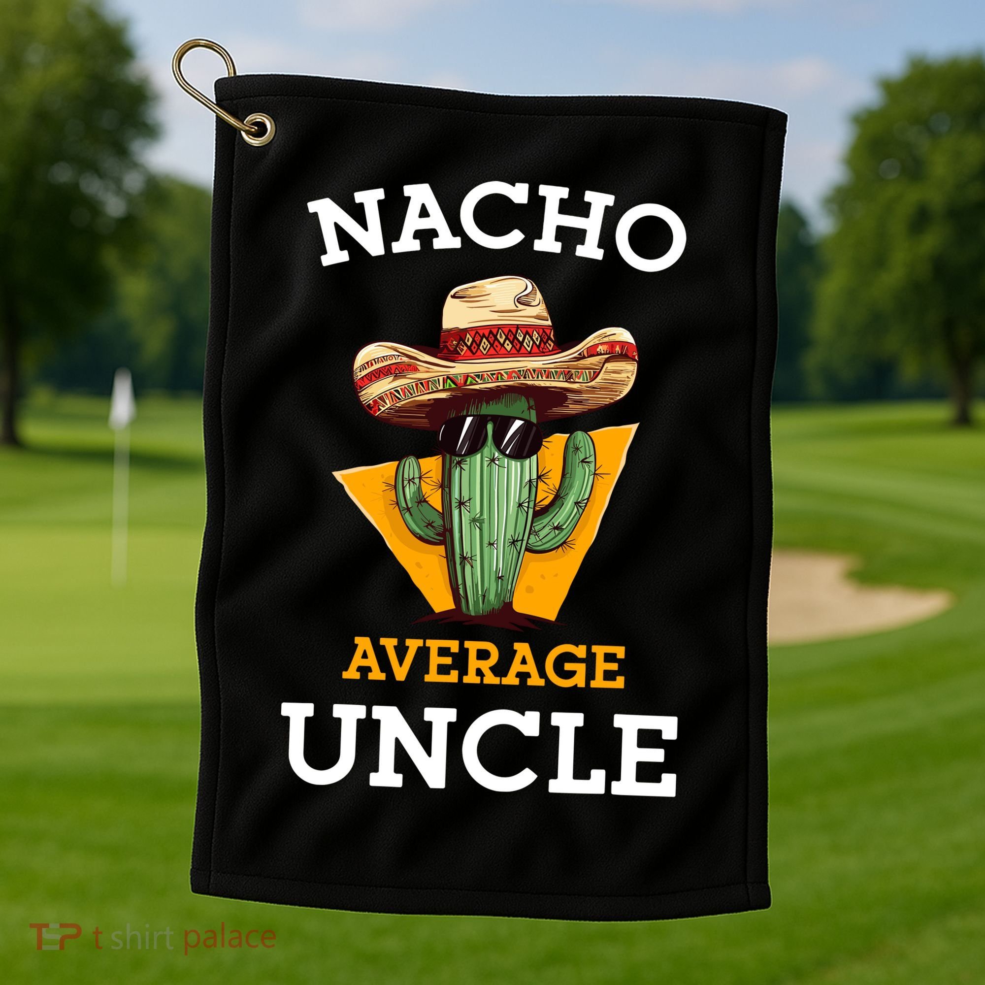 Nacho Average Uncle Funny Mexican Uncle Cactus Cinco De Mayo Golf Towel