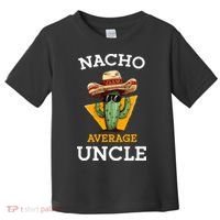 Nacho Average Uncle Funny Mexican Uncle Cactus Cinco De Mayo Toddler T-Shirt thumb 0