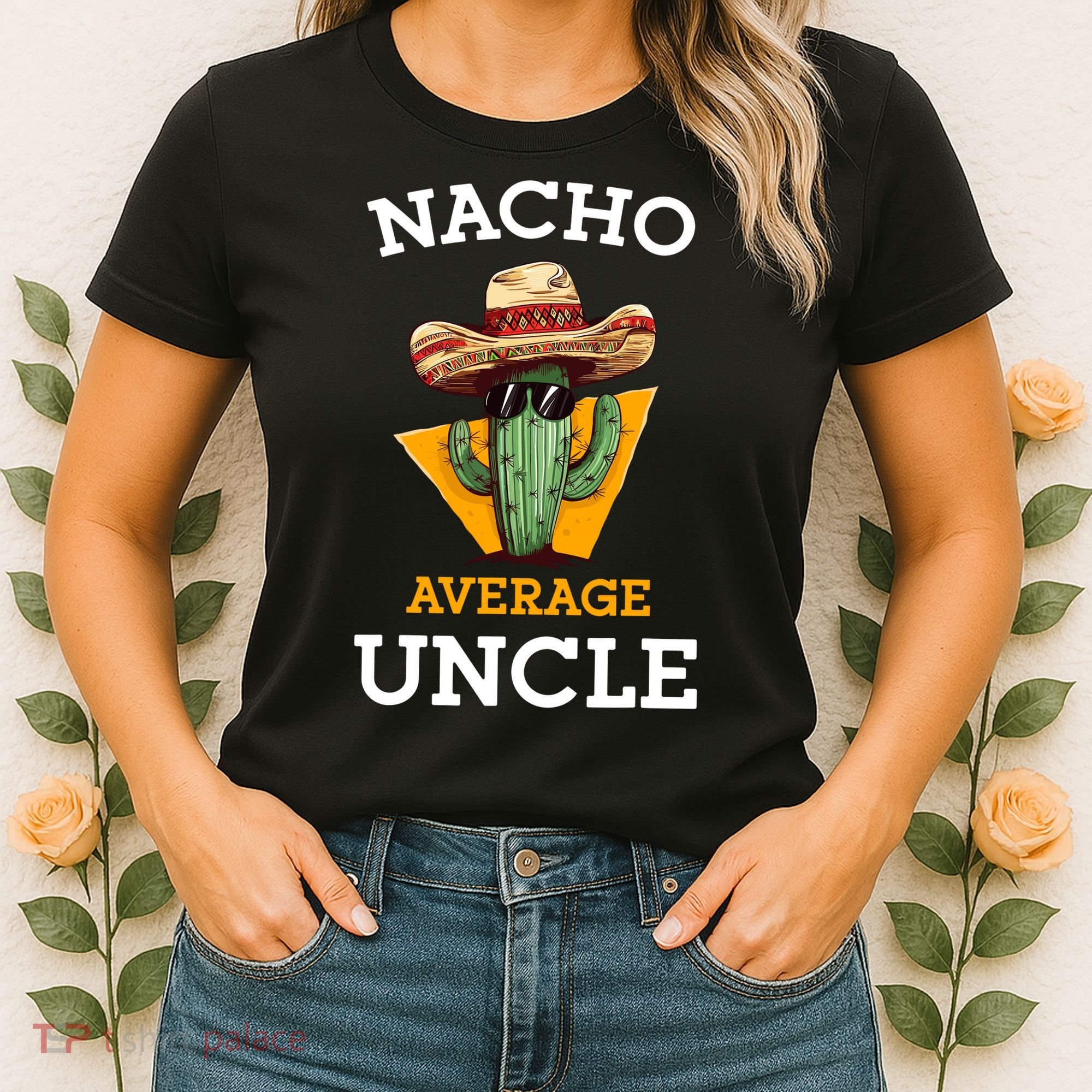 Nacho Average Uncle Funny Mexican Uncle Cactus Cinco De Mayo Women's T-Shirt