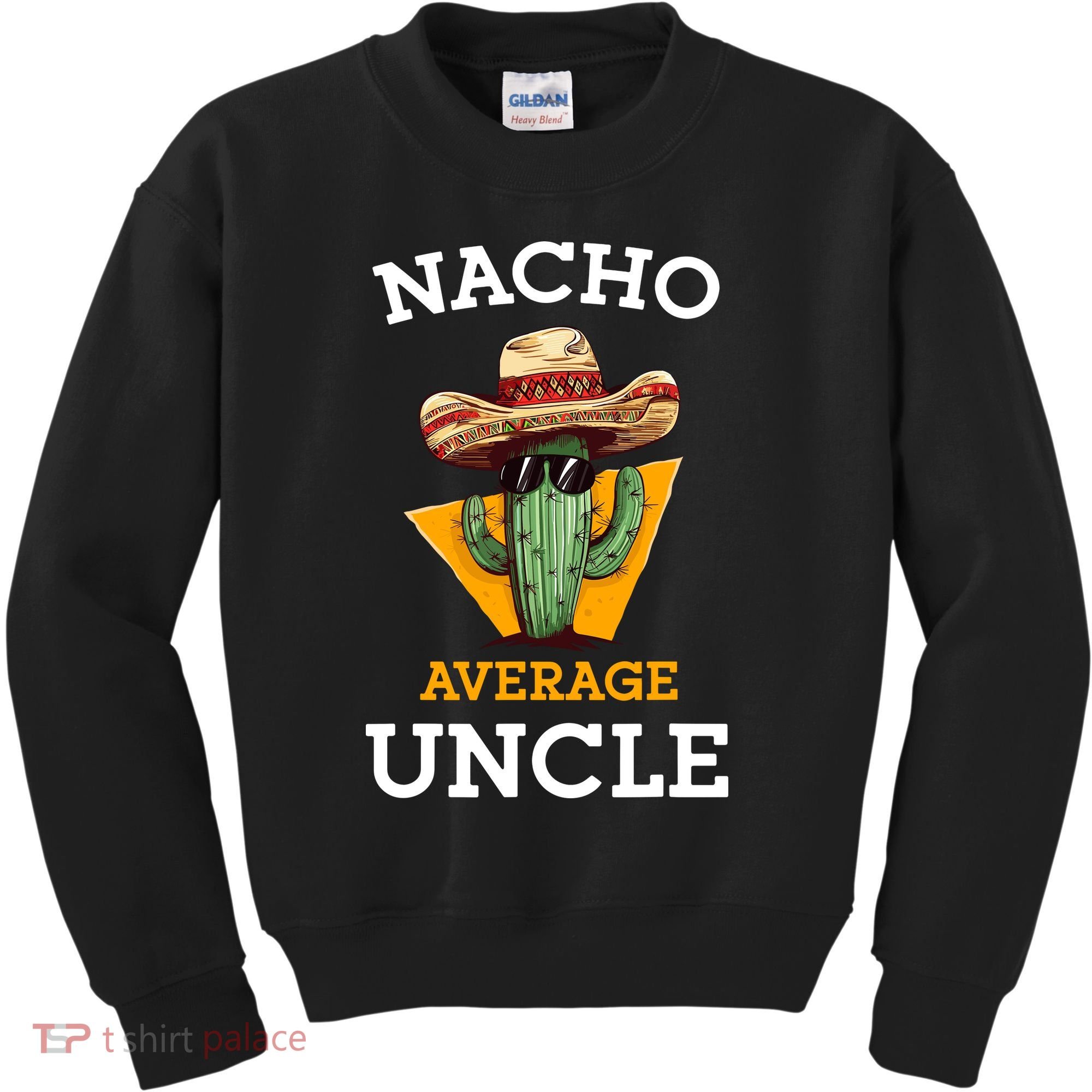 Nacho Average Uncle Funny Mexican Uncle Cactus Cinco De Mayo Kids Sweatshirt