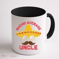 Nacho Average Uncle Cinco De Mayo Funny Mexican Sombrero Coffee Mug thumb 1