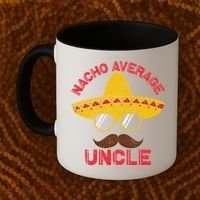 Nacho Average Uncle Cinco De Mayo Funny Mexican Sombrero Coffee Mug thumb 2