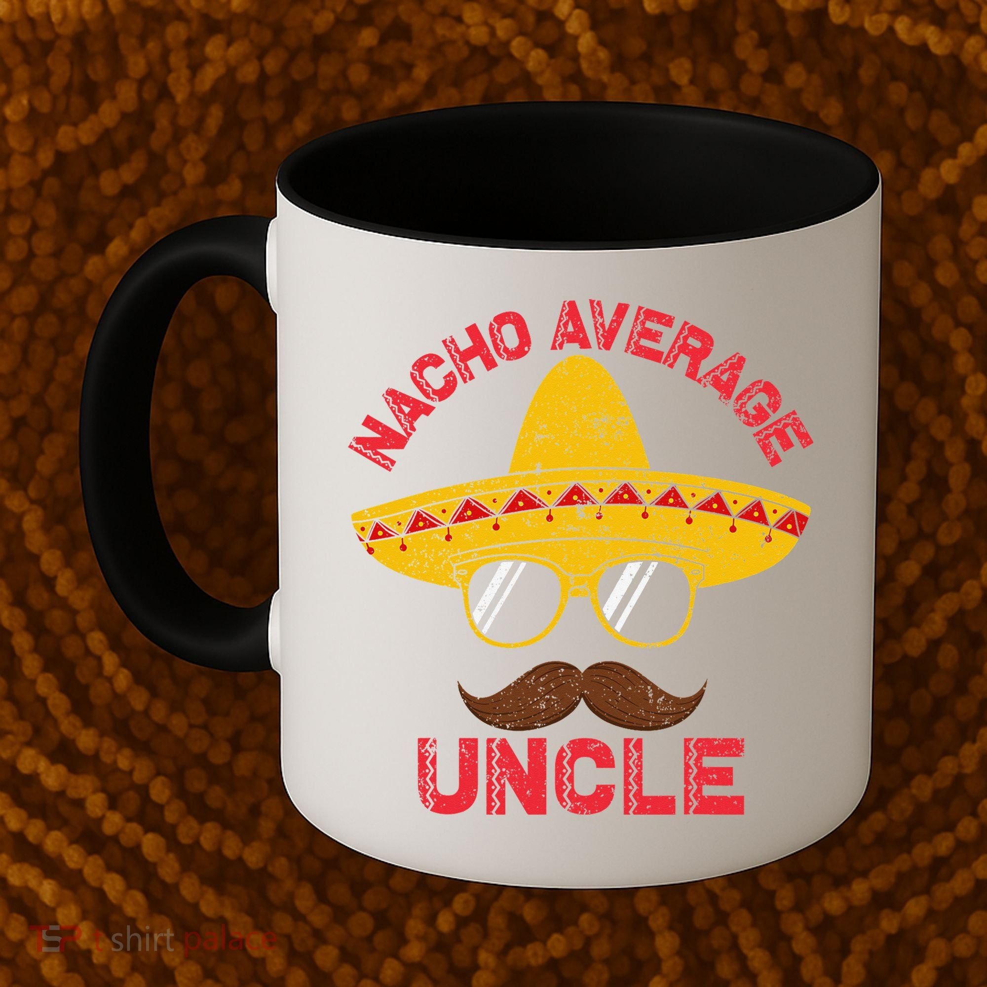 Nacho Average Uncle Cinco De Mayo Funny Mexican Sombrero Coffee Mug