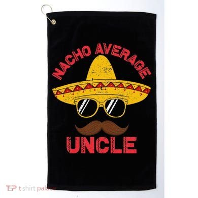 Nacho Average Uncle Cinco De Mayo Funny Mexican Sombrero Golf Towel