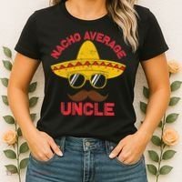 Nacho Average Uncle Cinco De Mayo Funny Mexican Sombrero Women's T-Shirt thumb 2