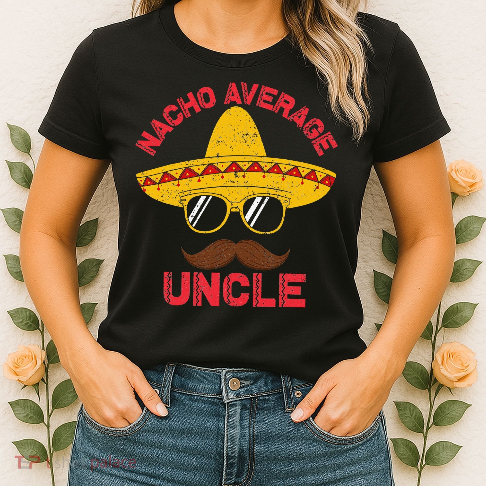 Nacho Average Uncle Cinco De Mayo Funny Mexican Sombrero Women's T-Shirt
