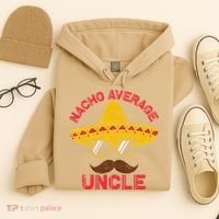 Nacho Average Uncle Cinco De Mayo Funny Mexican Sombrero Hoodie thumb 4