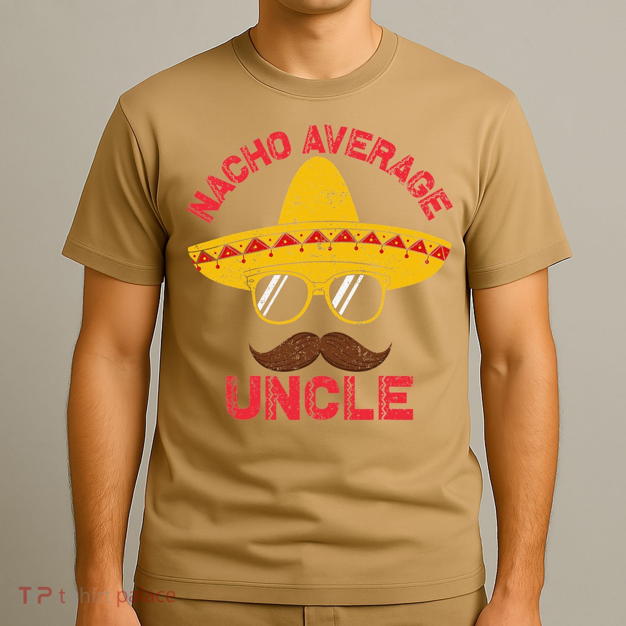 Nacho Average Uncle Cinco De Mayo Funny Mexican Sombrero T-Shirt