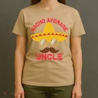 Nacho Average Uncle Cinco De Mayo Funny Mexican Sombrero T-Shirt thumb 4