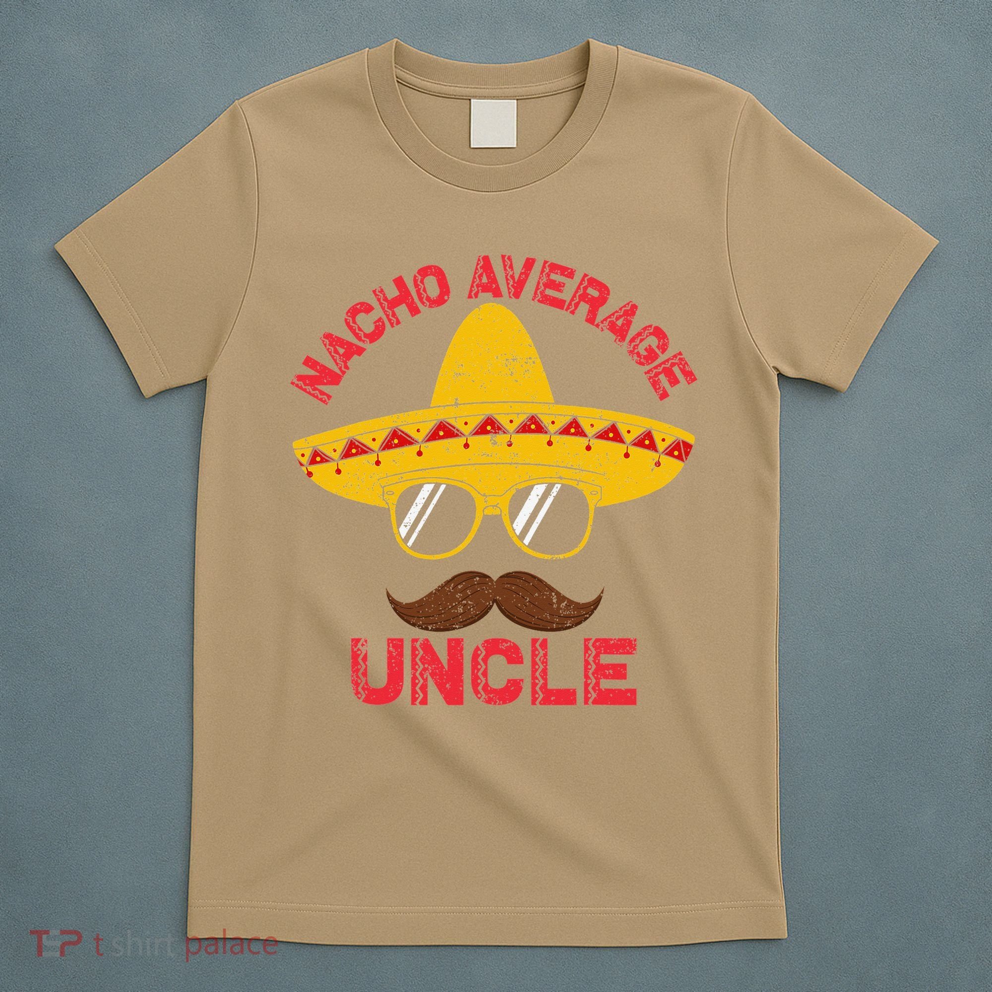 Nacho Average Uncle Cinco De Mayo Funny Mexican Sombrero T-Shirt