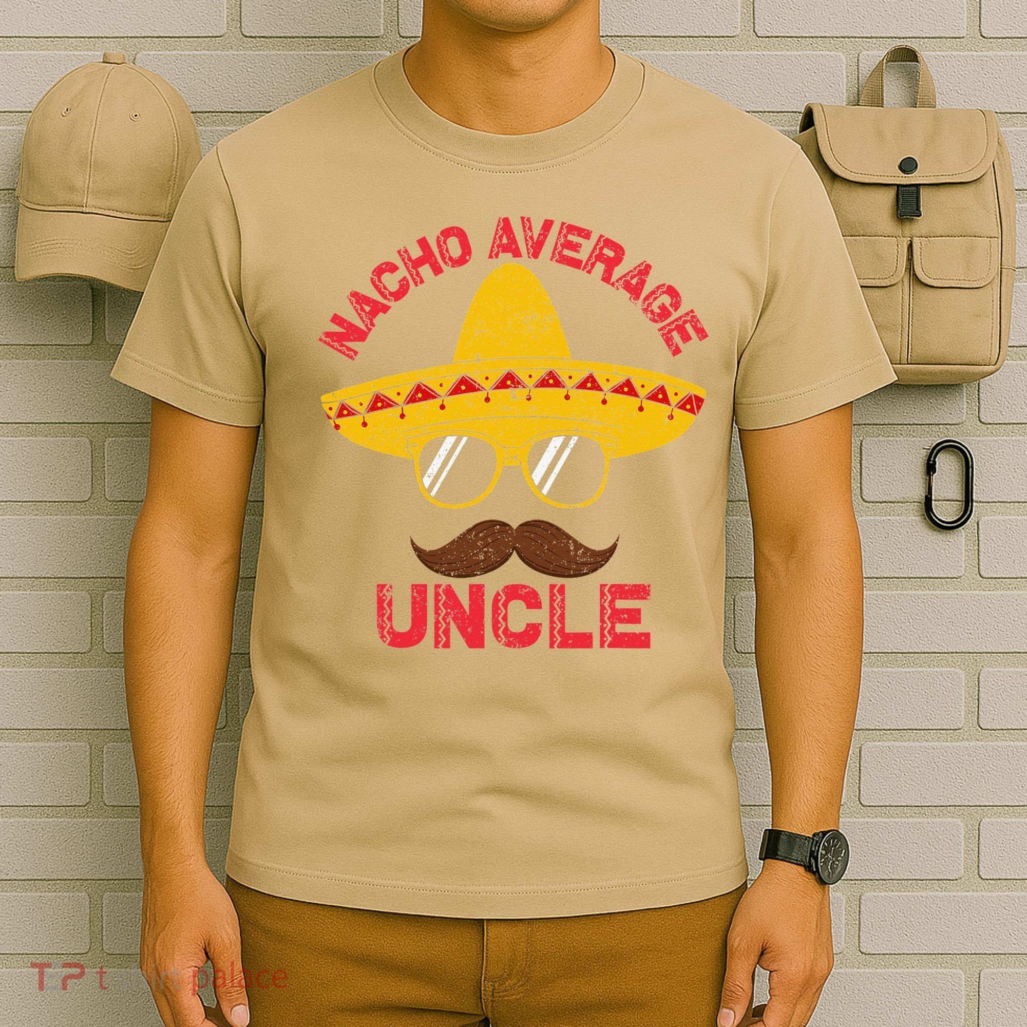 Nacho Average Uncle Cinco De Mayo Funny Mexican Sombrero T-Shirt