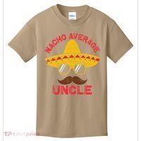 Nacho Average Uncle Cinco De Mayo Funny Mexican Sombrero Kids T-Shirt thumb 0