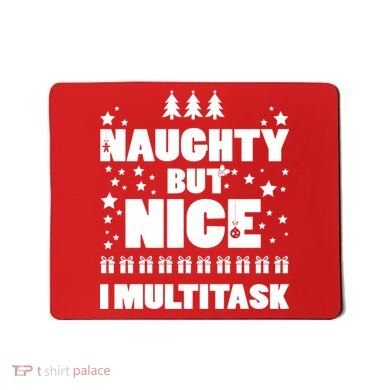 Naughty But Nice I Multitask Mousepad