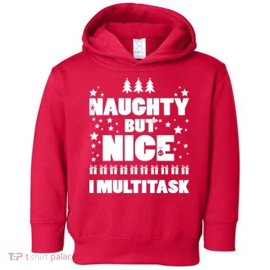 Naughty But Nice I Multitask Toddler Hoodie