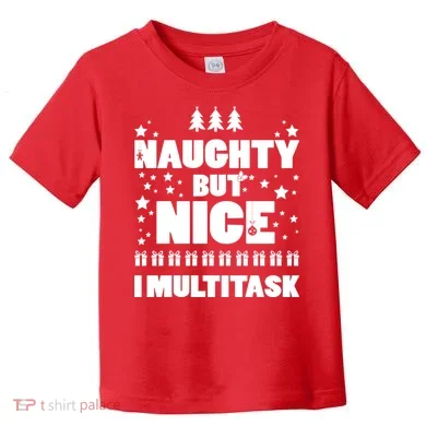 Naughty But Nice I Multitask Toddler T-Shirt