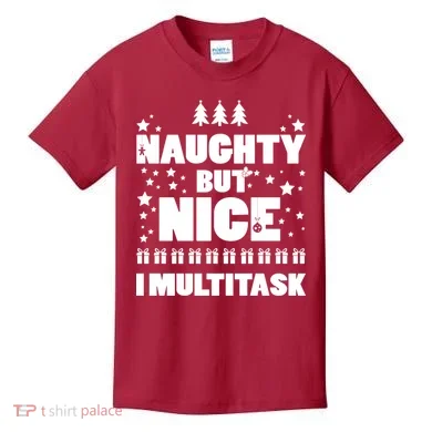 Naughty But Nice I Multitask Kids T-Shirt