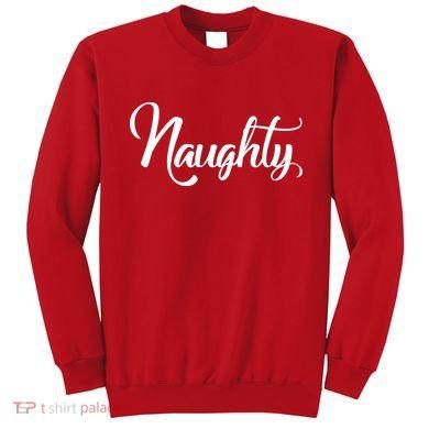 Naughty Christmas Couples Naughty and Nice Sweatshirt