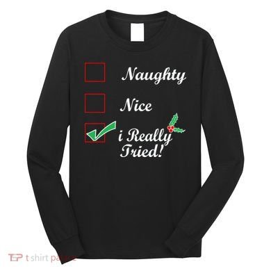 Naughty Nice I Really Tried Checklist Long Sleeve Shirt