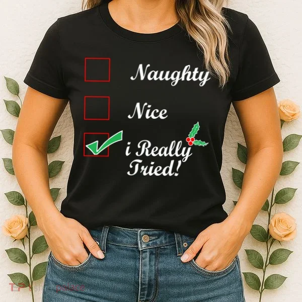 Naughty Nice I Really Tried Checklist Women's T-Shirt