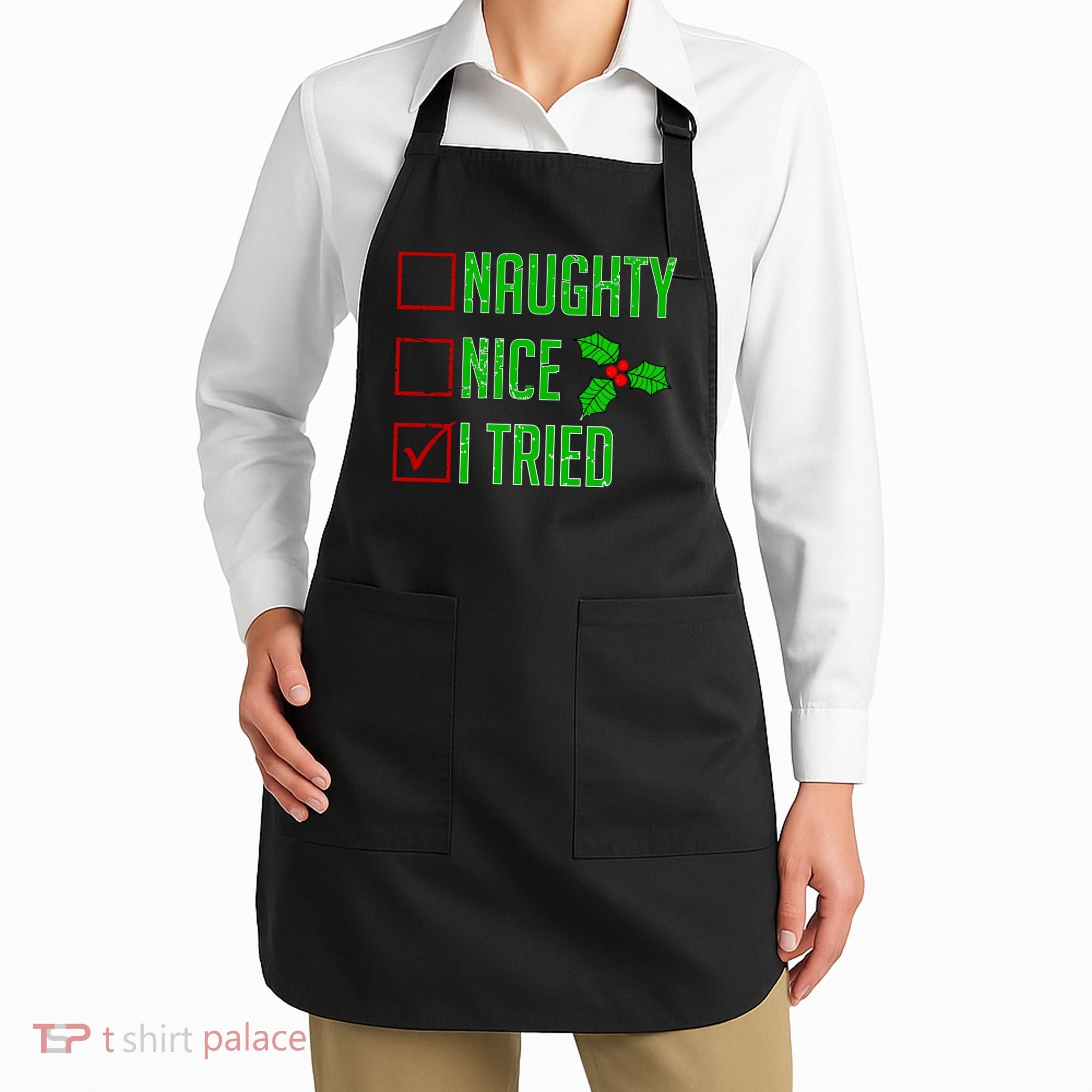 Naughty Nice I Tried Christmas Apron