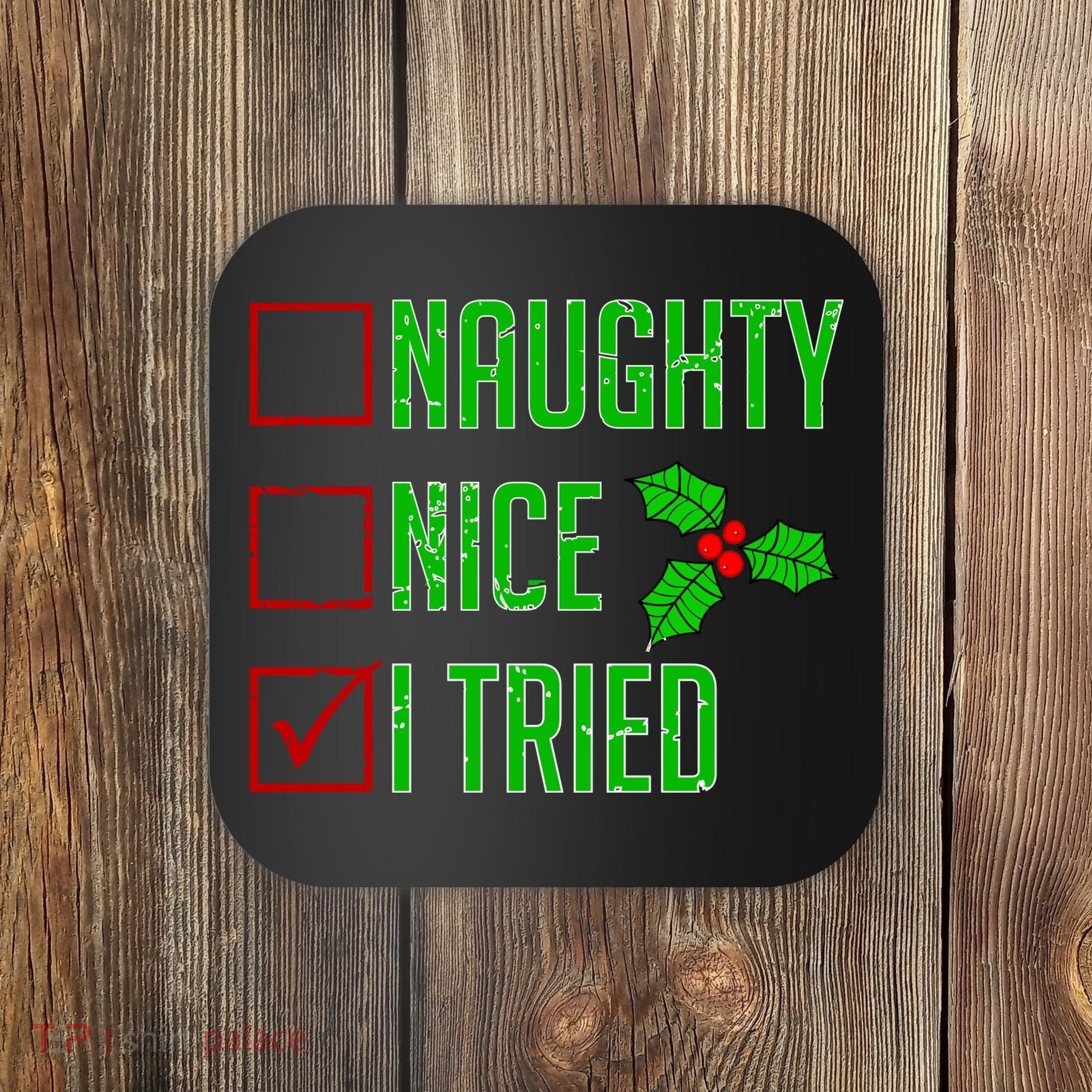Naughty Nice I Tried Christmas Coaster