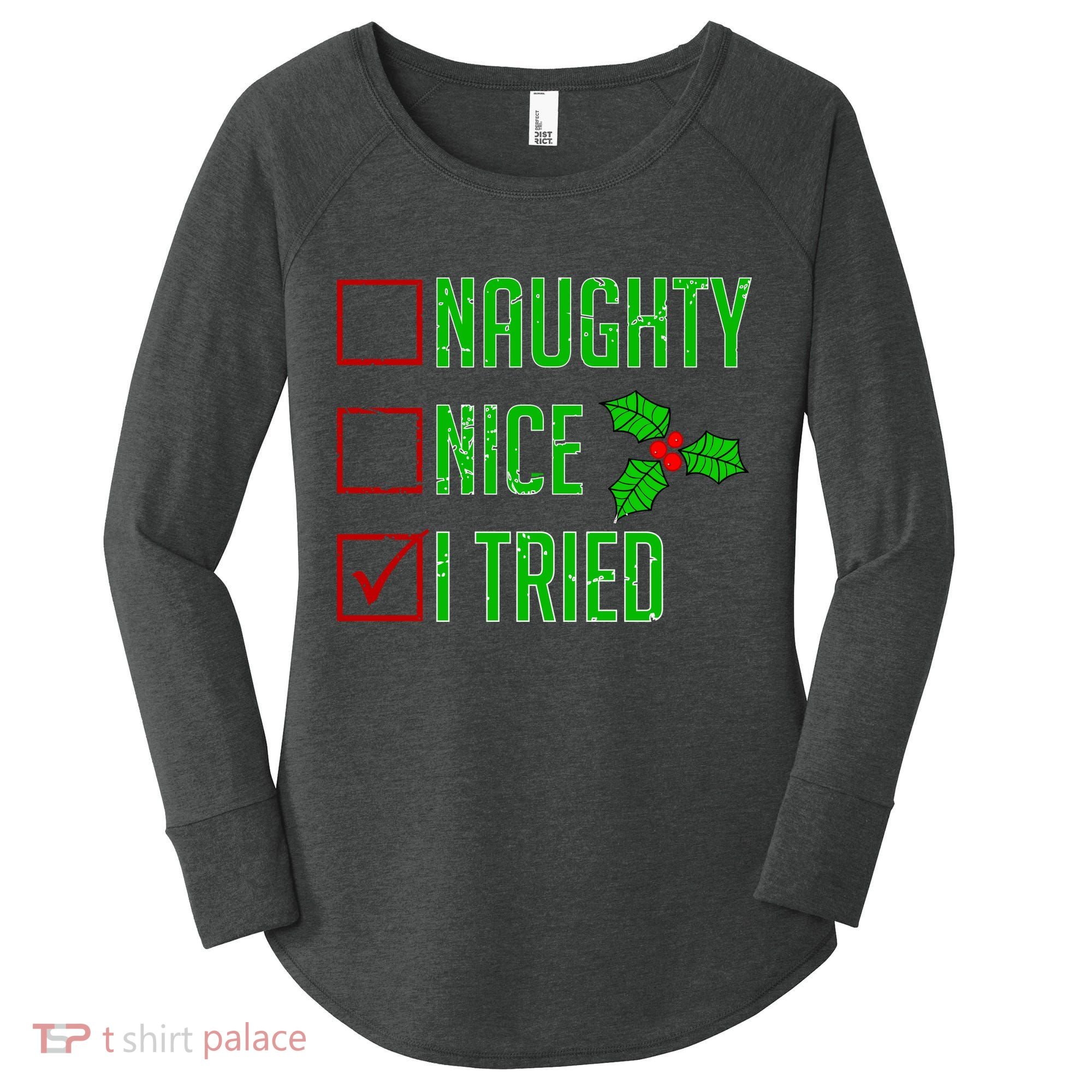 Naughty Nice I Tried Christmas Women's Perfect Tri Tunic Long Sleeve Shirt