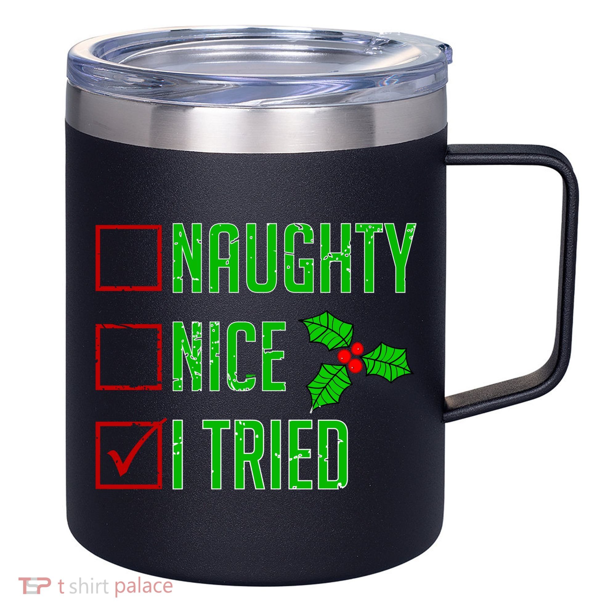 Naughty Nice I Tried Christmas 12oz Stainless Steel Coffee Mug