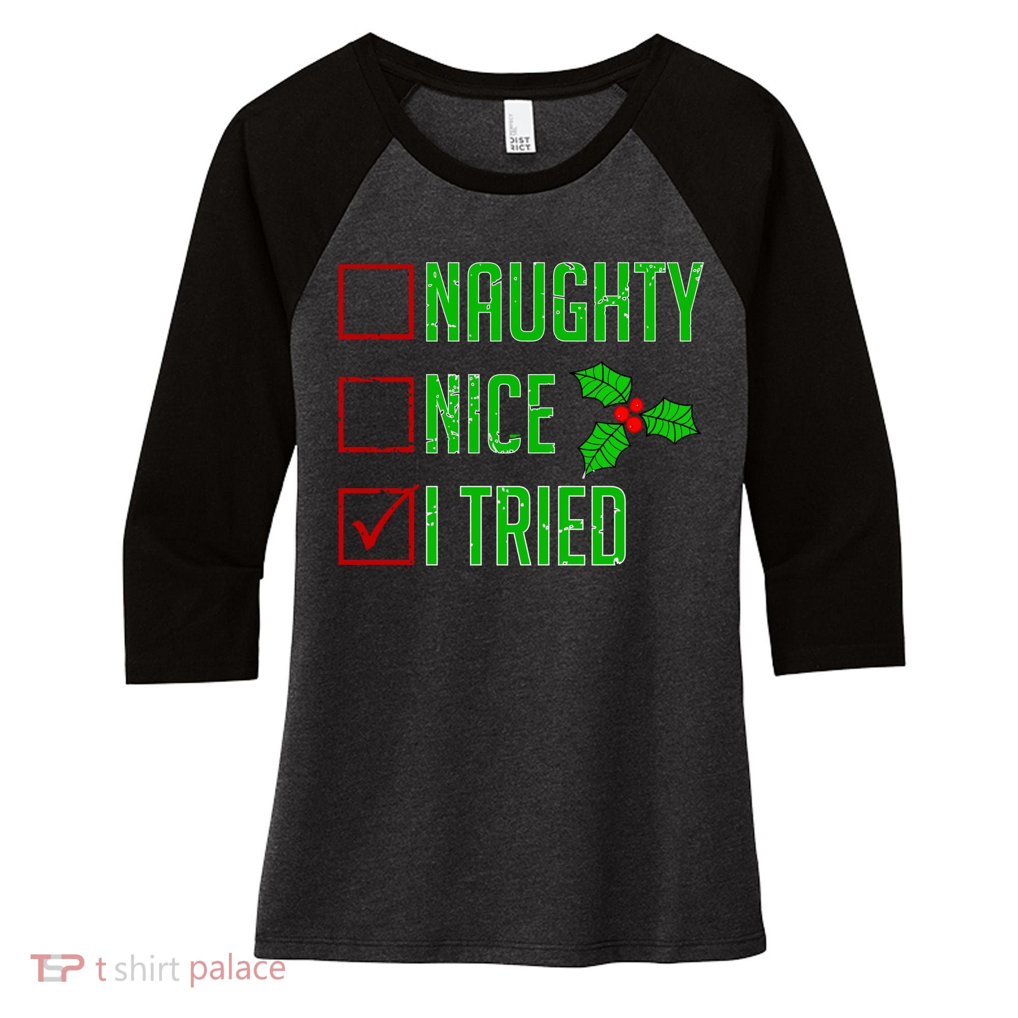 Naughty Nice I Tried Christmas Women's Tri-Blend 3/4-Sleeve Raglan Shirt
