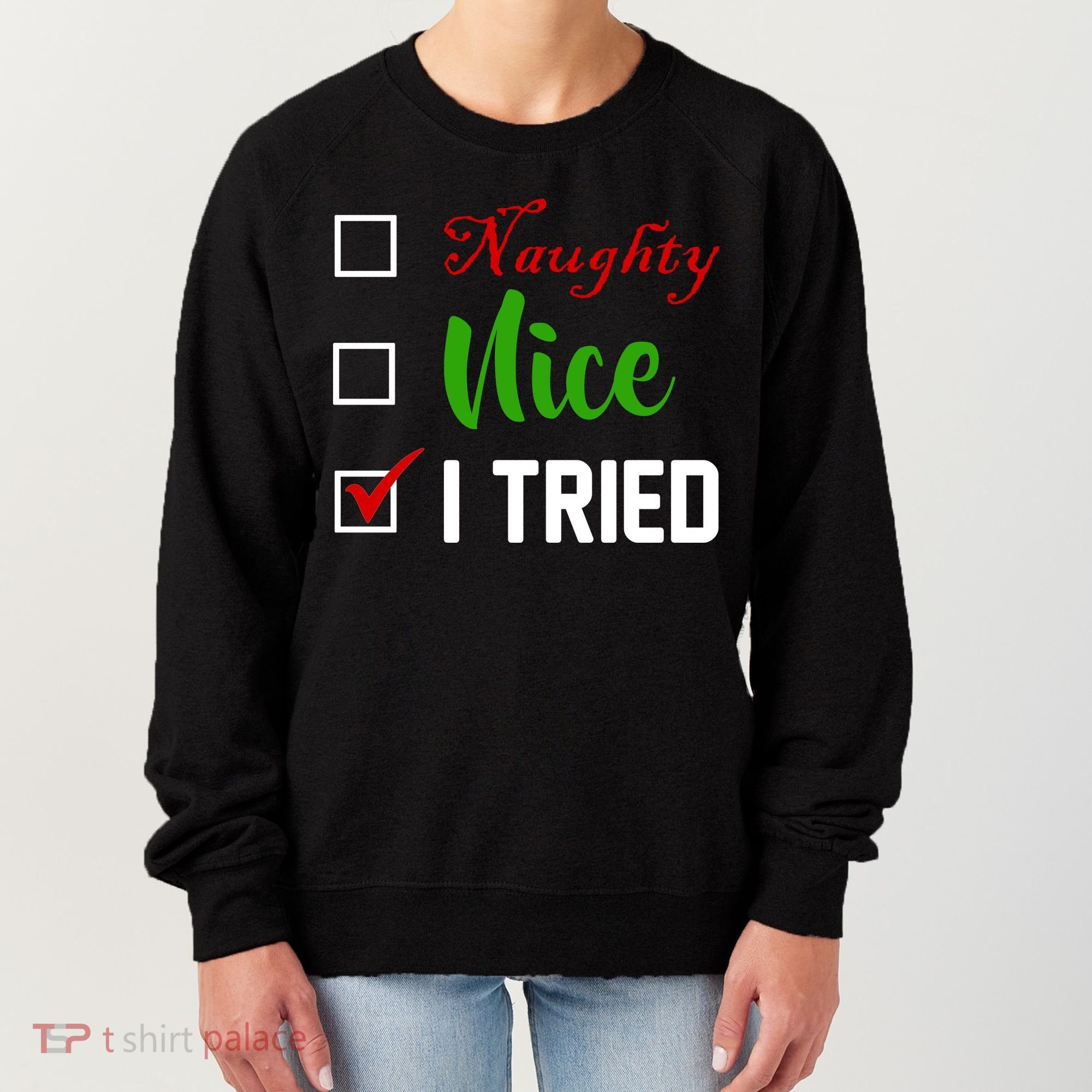 Naughty Nice I Tried Funny Xmas Women's Sweatshirt