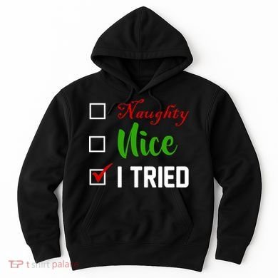 Naughty Nice I Tried Funny Xmas Hoodie