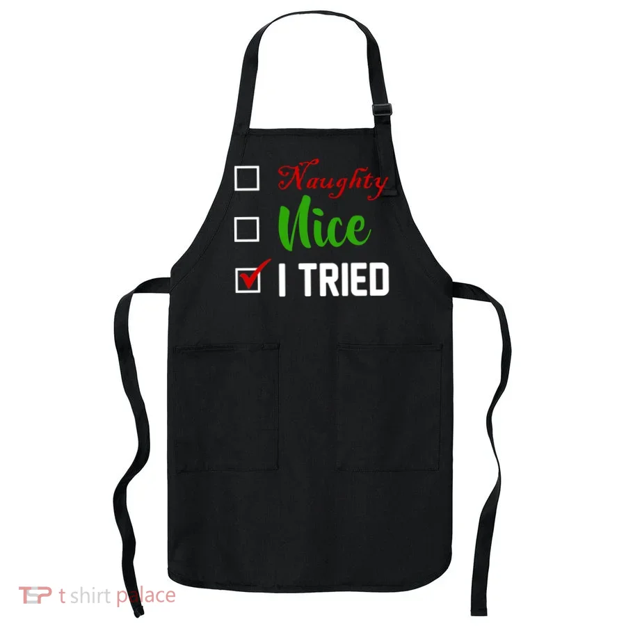 Naughty Nice I Tried Funny Xmas Apron