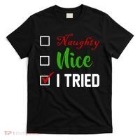 Naughty Nice I Tried Funny Xmas T-Shirt thumb 0