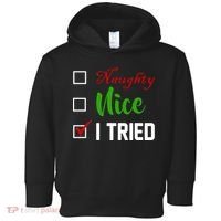 Naughty Nice I Tried Funny Xmas Toddler Hoodie thumb 0