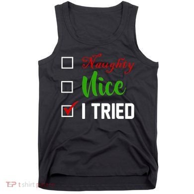 Naughty Nice I Tried Funny Xmas Tank Top