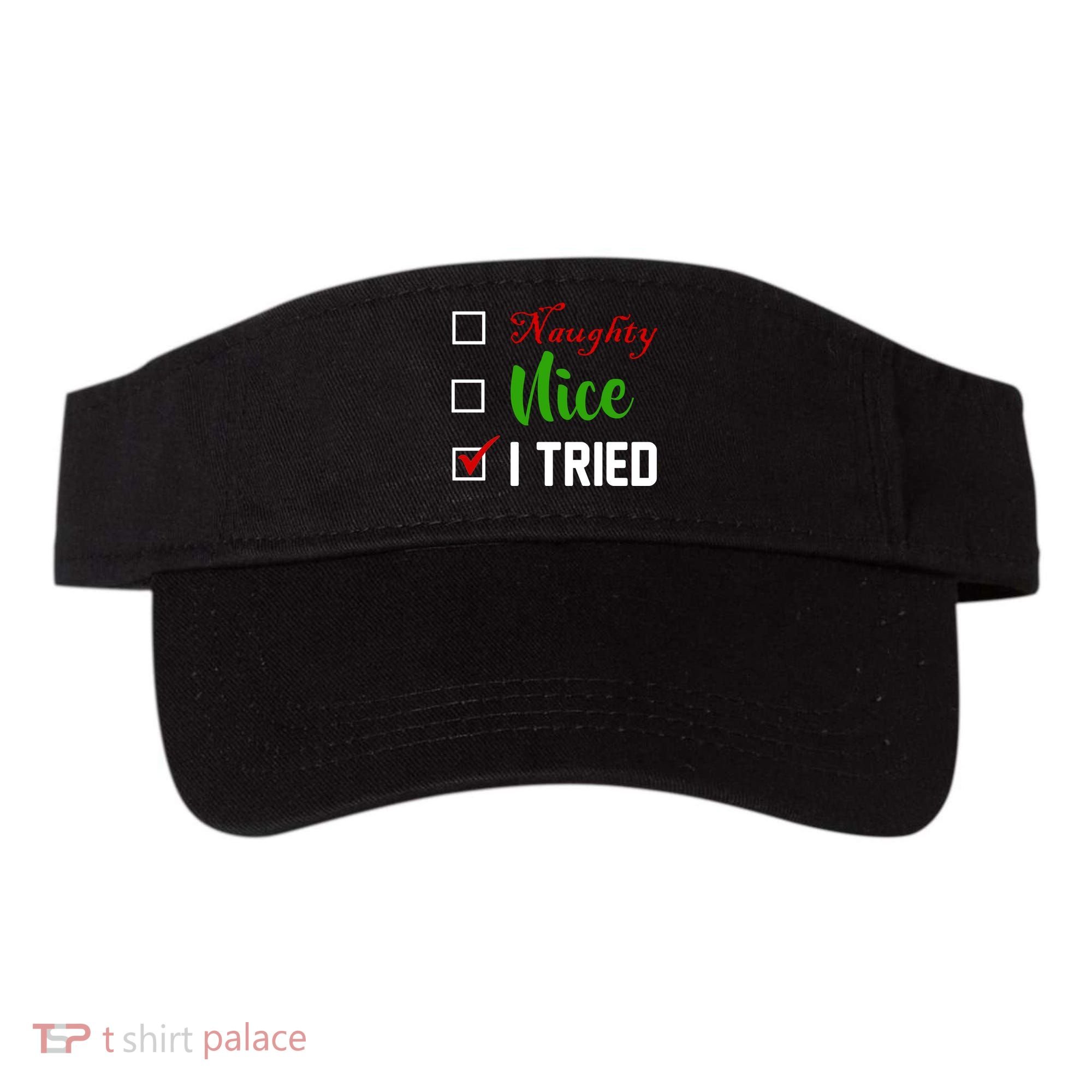 Naughty Nice I Tried Funny Xmas Visor