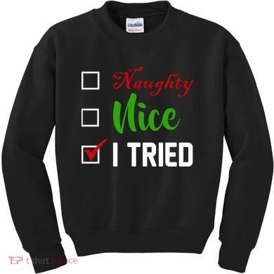 Naughty Nice I Tried Funny Xmas Kids Sweatshirt