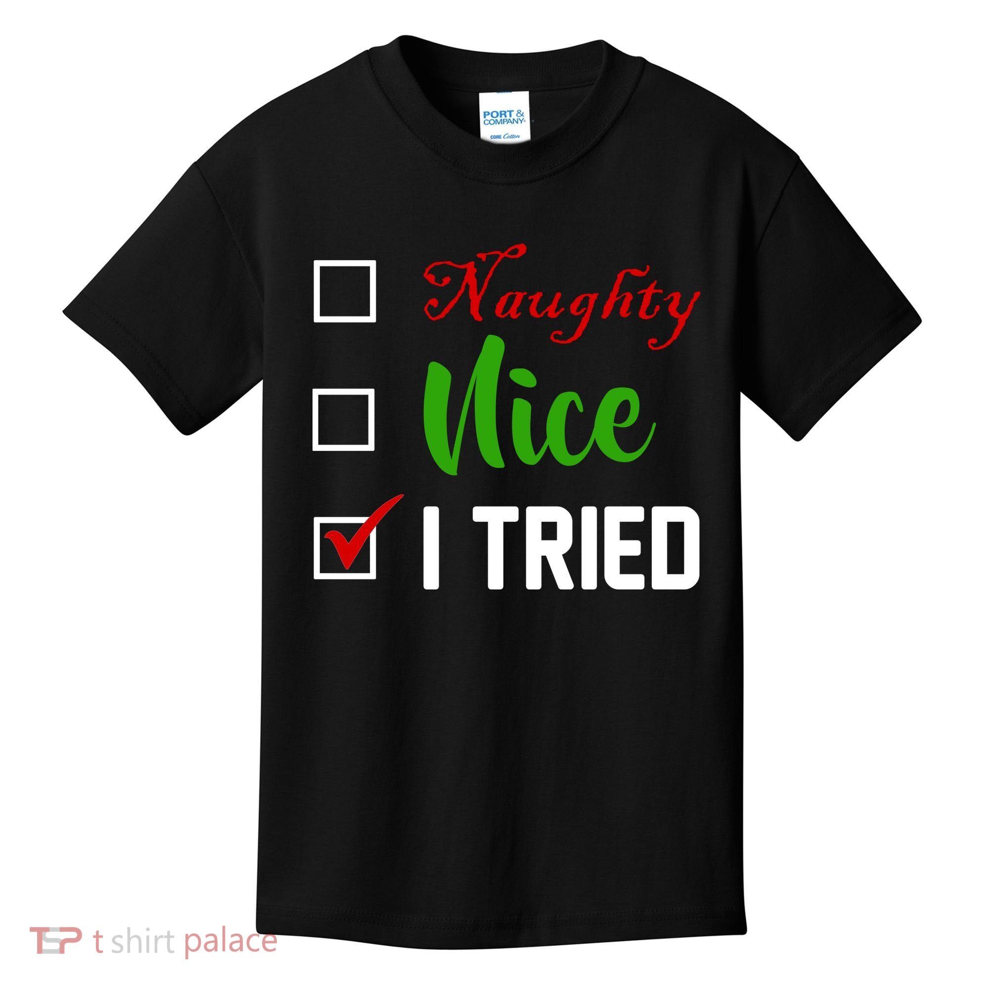 Naughty Nice I Tried Funny Xmas Kids T-Shirt
