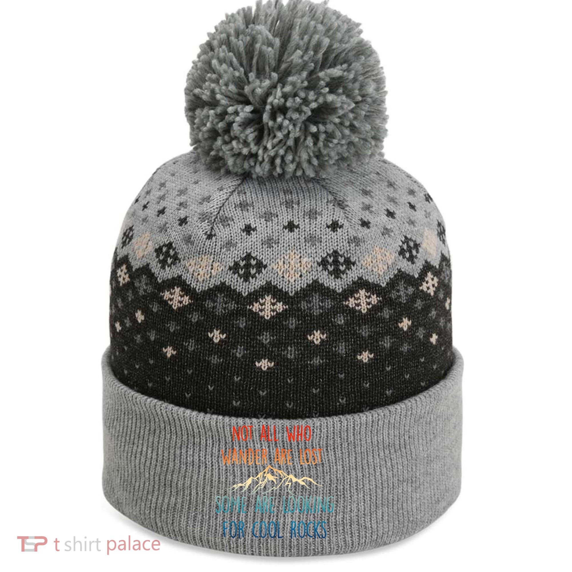 Not All Who Wander Are Lost Some Are Looking For Cool Rocks The Baniff Cuffed Pom Beanie