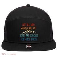 Not All Who Wander Are Lost Some Are Looking For Cool Rocks 7 Panel Mesh Trucker Snapback Hat thumb 0