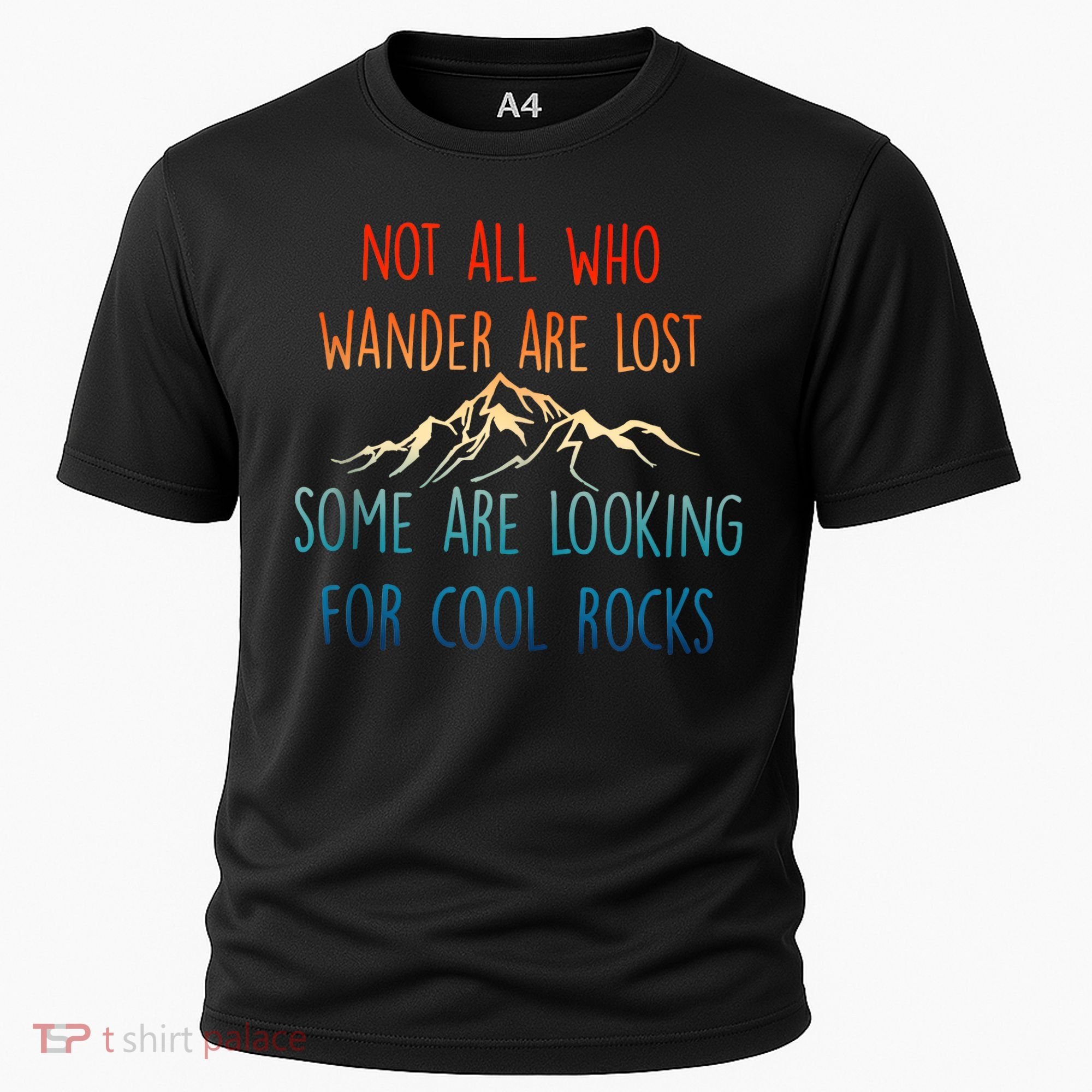 Not All Who Wander Are Lost Some Are Looking For Cool Rocks Cooling Performance Crew T-Shirt