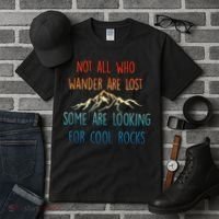Not All Who Wander Are Lost Some Are Looking For Cool Rocks Tall T-Shirt thumb 3